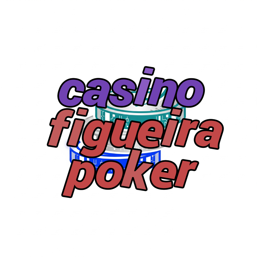 casino figueira poker